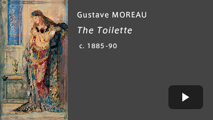 Gustave MOREAU The Toilette, c. 1885-90